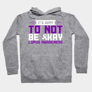 Lupus Awareness It's Okay To Not Be Okay Hoodie